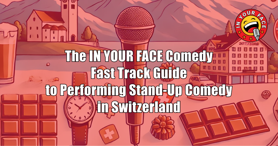 Performing Stand-Up Comedy in Switzerland