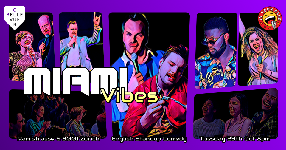 Miami Vibes - English Stand-Up Comedy at Club Bellevue in Zurich