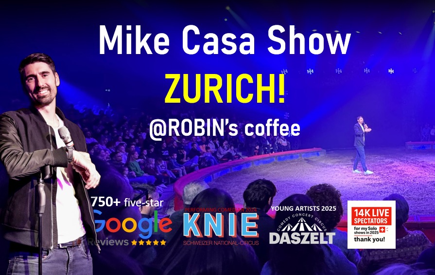 Mike Casa Stand-up Comedy Show at ROBIN's Zürich, Wednesday 2 December 2026 Mike Casa Show Zurich flyer: Mike Casa smiling with a microphone in front of a packed circus tent audience, with the words Mike Casa Show ZURICH! @ROBIN's coffee