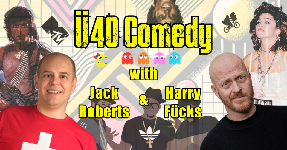 Ü40 Comedy with Jack Roberts and Harry Fücks